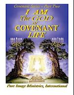 I Am The God of Covenant Life Part Two 