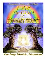 I Am The God of Covenant Promise Part Three 