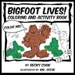 Bigfoot Lives! : Coloring and Activity Book 