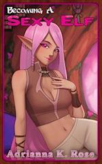 Becoming a Sexy Elf: A Gender-Swap to Female Elf, Portal Fantasy Adventure 