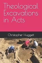 Theological Excavations in Acts 