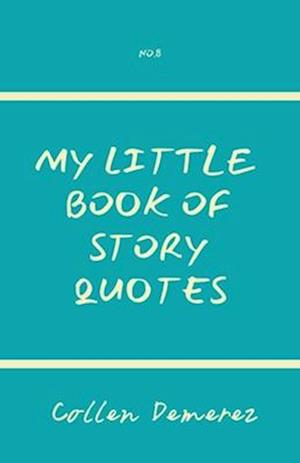 My Little Book of Story Quotes 8