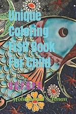 Unique Coloring Fish Book For Child: U.C.F.B.F.C. 