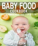 BABY FOOD COOKBOOK: BOOK 1, FOR BEGINNERS MADE EASY STEP BY STEP 