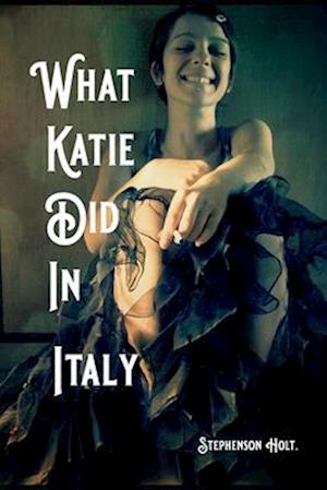 What Katie Did In Italy.