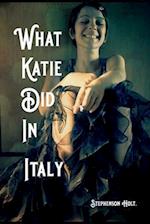What Katie Did In Italy. 