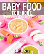 BABY FOOD COOKBOOK: BOOK 2, FOR BEGINNERS MADE EASY STEP BY STEP 