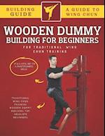 Wooden Dummy Building For Traditional Wing Chun Training For Absolute Beginners 