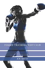 Female Truckers Fight Club