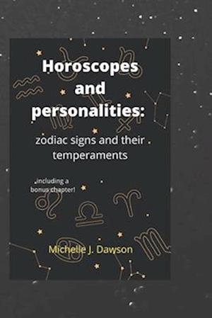 Horoscopes and personalities: Zodiac signs and their temperaments