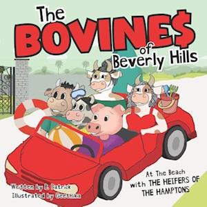 The Bovines Of Beverly Hills: At The Beach With The Heifers Of The Hamptons | Book 2