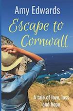 Escape to Cornwall: A Tale of Love, Loss and Hope 