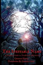 The Ineffable Name : A Crafters Guide to Traditional Witchcraft 