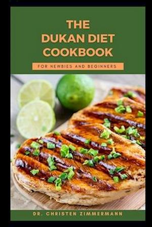 THE DUKAN DIET COOKBOOK FOR NEWBIES AND BEGINNERS