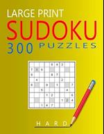 Large Print Hard Sudoku Puzzles: 300 Puzzles with Solution Book for Adults, Seniors & Elderly 