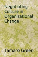 Negotiating Culture in Organizational Change 