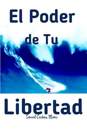 El Poder de Tu Libertad