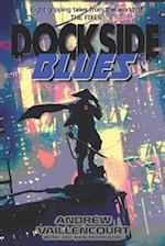 Dockside Blues: Eight New Tales From the World of The Fixer 