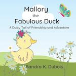 Mallory the Fabulous Duck: A Daisy Tail of Friendship and Adventure 