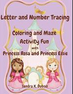 Letter and Number Tracing Coloring and Maze Activity Fun with Princess Rosa and Princess Essie 