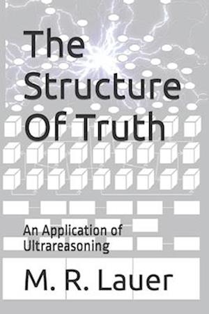 The Structure Of Truth: An Application of Ultrareasoning