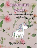 Alphabet Maze: Help the unicorn find the rainbow! for kids Ages 2 -8 