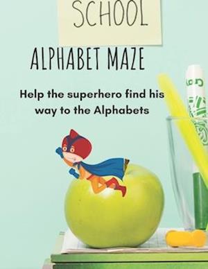 Alphabet Maze: Help the superhero find his way to the Alphabets, for kids Ages 2 -8