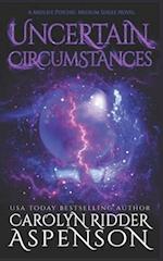 Uncertain Circumstances: A Midlife Psychic Medium Series Novel 