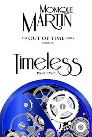 Timeless: Part Two: Out of Time Book #16