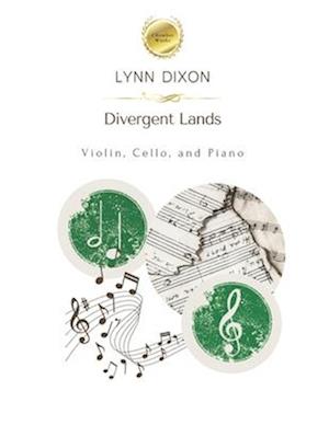 Divergent Lands: Trio for Violin, Cello, and Piano