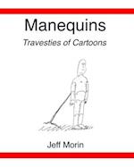 Manequins: Travesties of Cartoons 