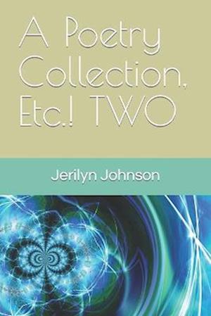 A Poetry Collection, Etc.! TWO