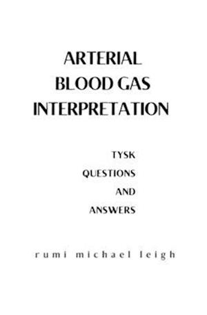 Arterial blood gas interpretation: TYSK (Questions and Answers)