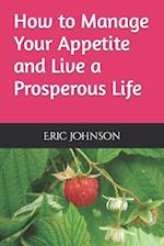 How to Manage Your Appetite and Live a Prosperous Life 