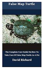 False Map Turtle: The Complete Care Guide On How To Take Care Of False Map Turtle As A Pet 