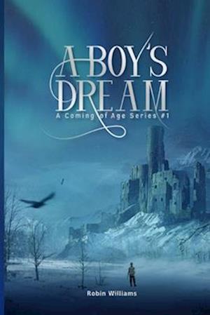 A Boy's Dream : A Coming of Age Series 1