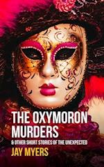 The Oxymoron Murders & Other Short Stories of the Unexpected 