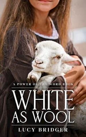 White As Wool: A Power of the Word Book