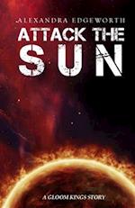 Attack the Sun: A Gloom Kings Story 