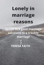 Lonely in marriage: Secret to a good marriage solution to a trouble marriage 