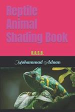 Reptile Animal Shading Book: R.A.S.B. 