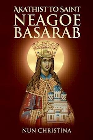 Akathist to Saint Neagoe Basarab