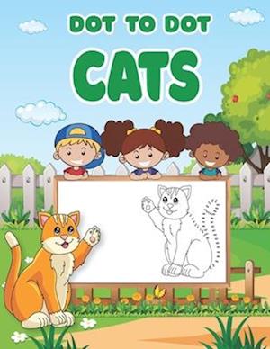 Dot To Dot Cats: Cute Cat Dot To Dot Book For Kids | Simple And Wonderful Design | 120 Pages