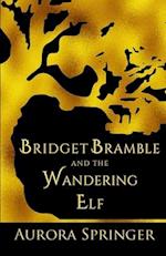 Bridget Bramble and the Wandering Elf 