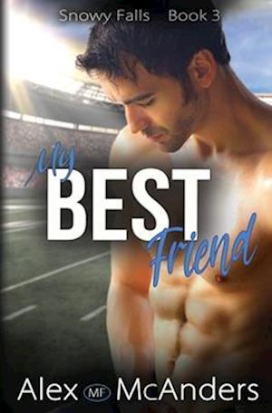 My Best Friend: A Fake Dating Sports Romance