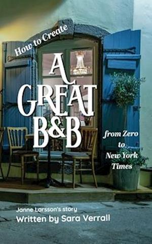 How to Create a Great B&B: from Zero to New York Times