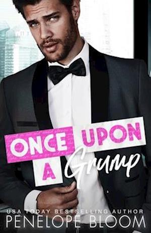 Once Upon A Grump: An Enemies to Lovers Romance