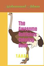 The Awesome Ostriches Coloring Book: T.A.O.C.B. 