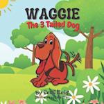 Waggie The 3 Tailed Dog: Cute Book About an Uniquely Special Dog | 26 pages 8.25 X 8.25" 