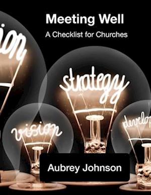Meeting Well: A Checklist for Churches